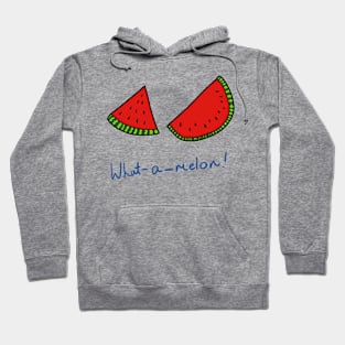 What-A-Melon! Hoodie